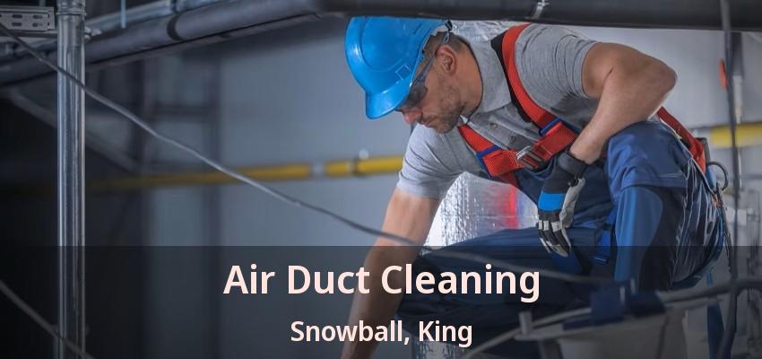 Air Duct Cleaning Snowball, King - ON