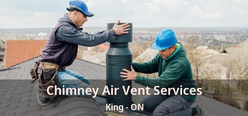Chimney Air Vent Services King - ON