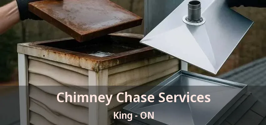 Chimney Chase Services King - ON Chimney Chase Services King - ON