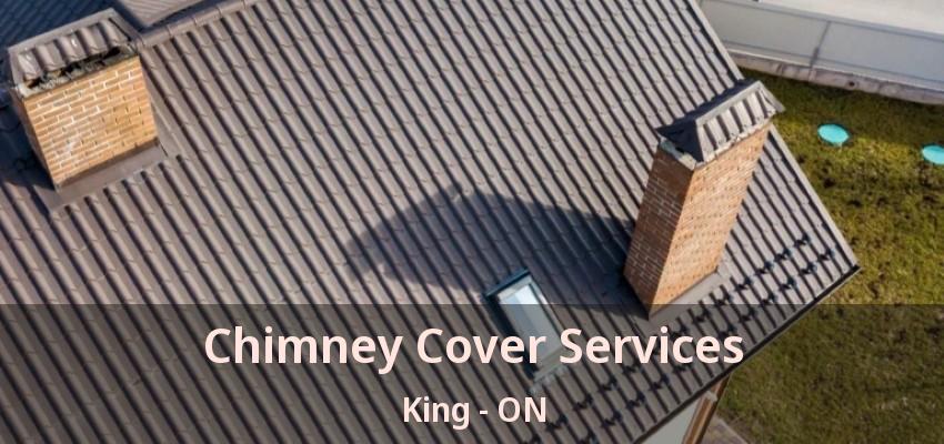 Chimney Cover Services King - ON