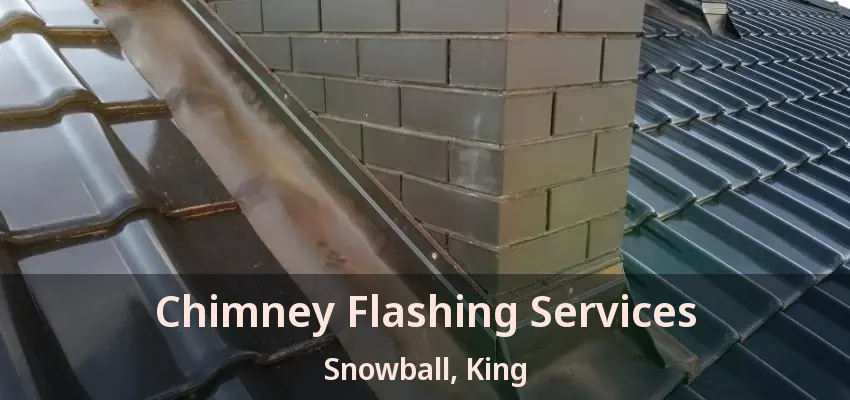 Chimney Flashing Services Snowball, King - ON