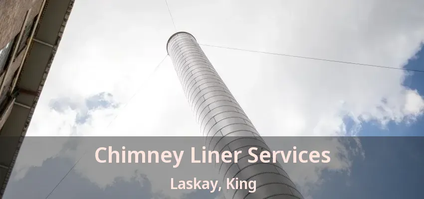 Chimney Liner Services Laskay, King - ON