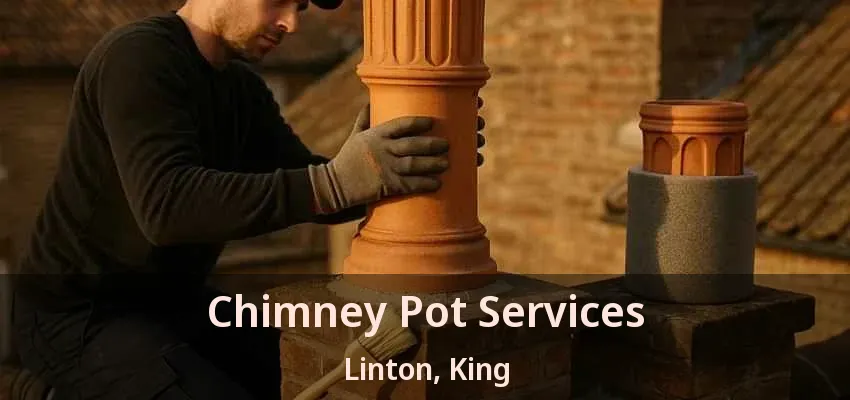 Chimney Pot Services Linton, King - ON Chimney Pot Services Linton, King - ON