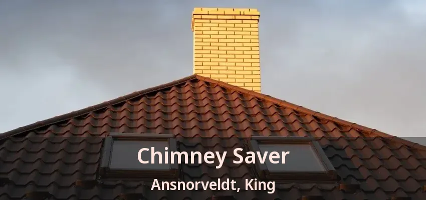 Chimney Saver Ansnorveldt, King - ON