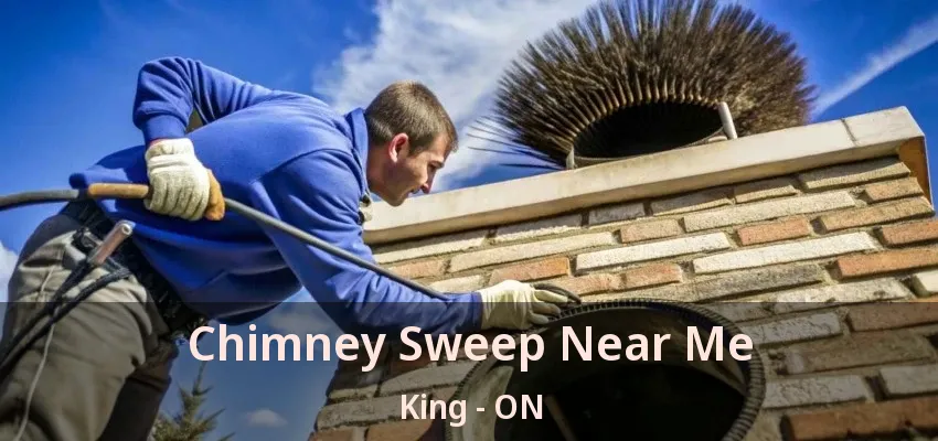 Chimney Sweep Near Me King - ON
