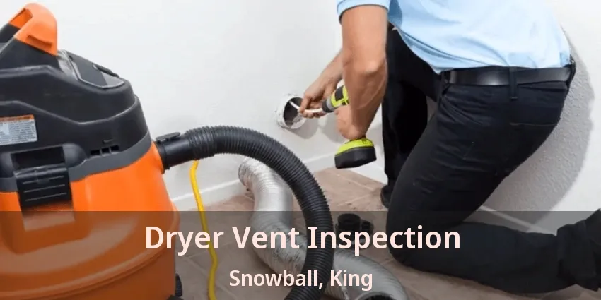 Dryer Vent Inspection Snowball, King - ON