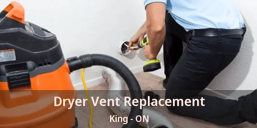 Dryer Vent Replacement King - ON