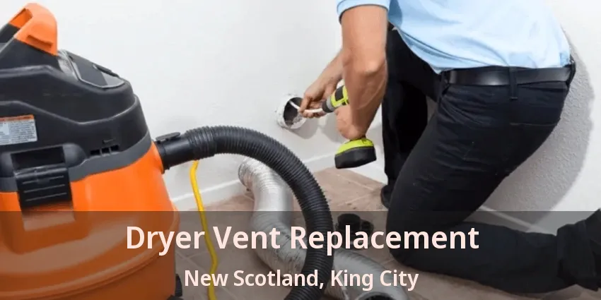Dryer Vent Replacement New Scotland, King City - ON