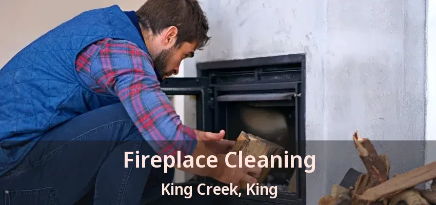 Fireplace Cleaning King Creek, King - ON