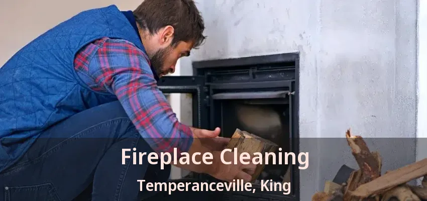 Fireplace Cleaning Temperanceville, King - ON
