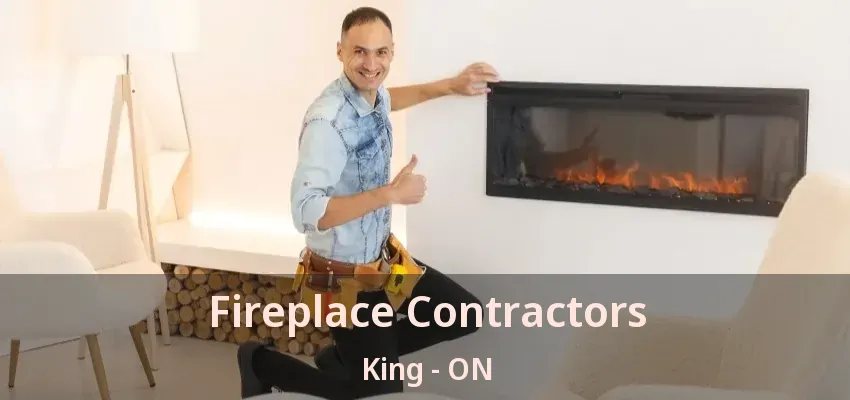 Fireplace Contractors King - ON