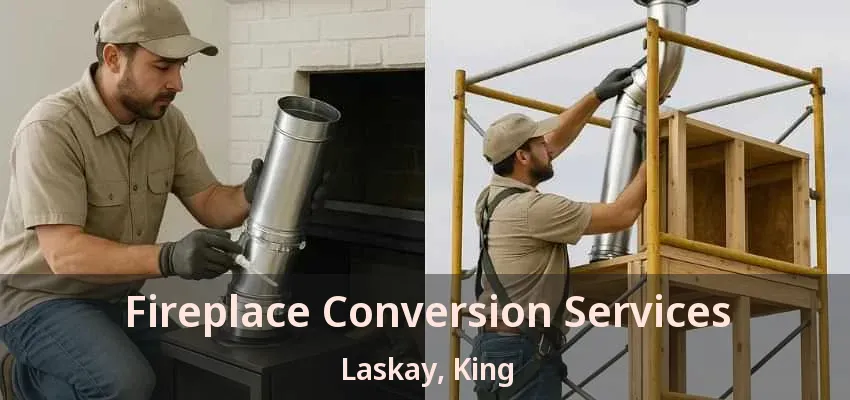 Fireplace Conversion Services Laskay, King - ON