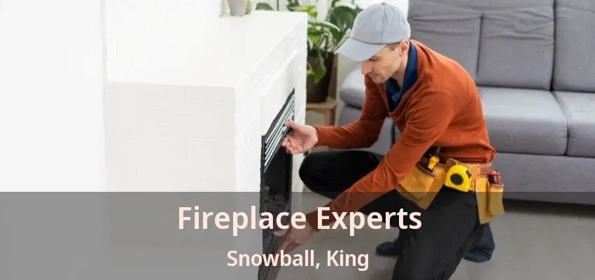 Fireplace Experts Snowball, King - ON