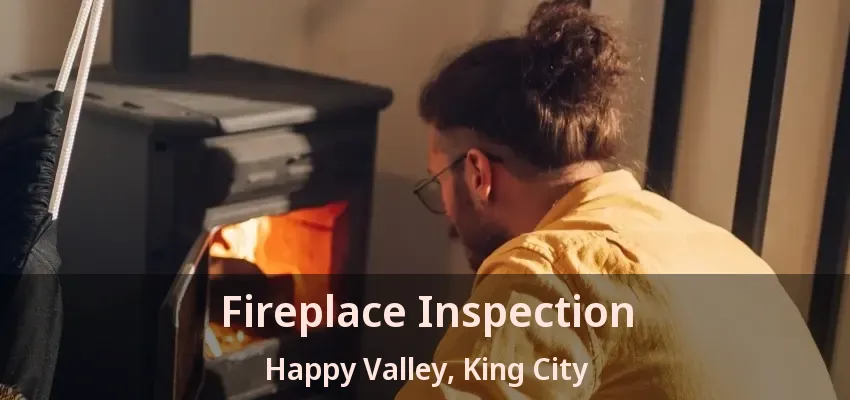 Fireplace Inspection Happy Valley, King City - ON