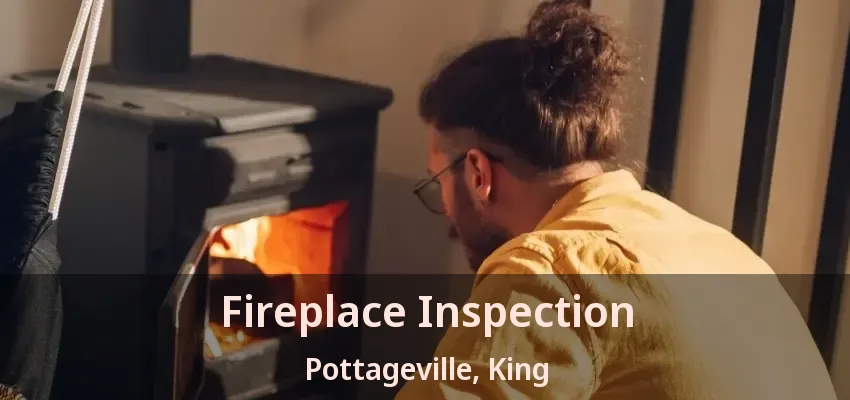 Fireplace Inspection Pottageville, King - ON