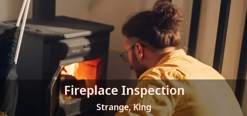Fireplace Inspection Strange, King - ON