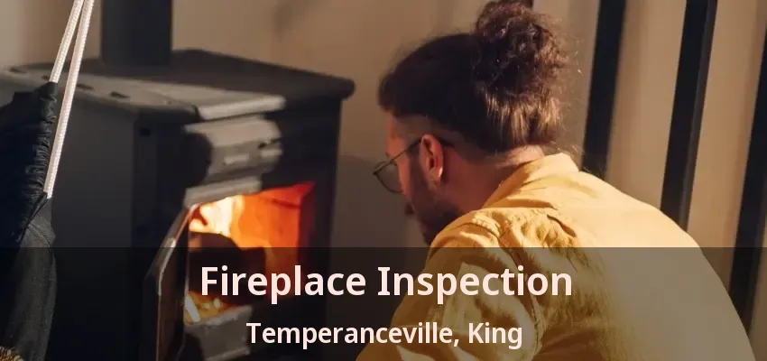 Fireplace Inspection Temperanceville, King - ON