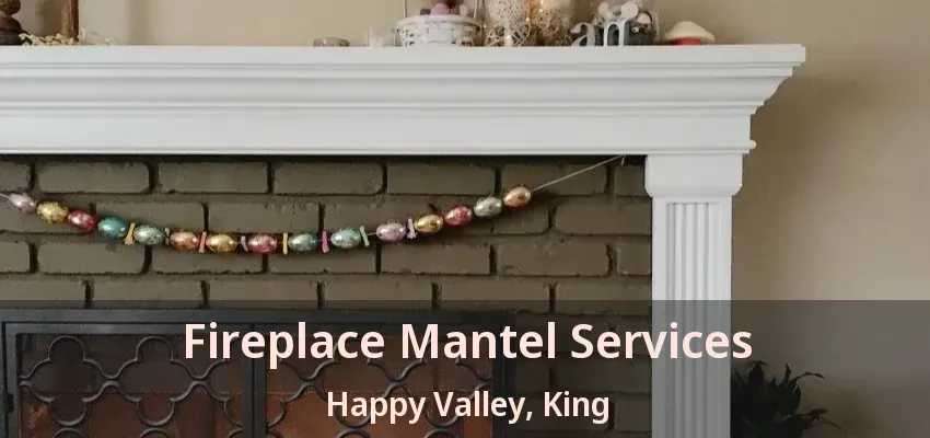 Fireplace Mantel Services Happy Valley, King - ON