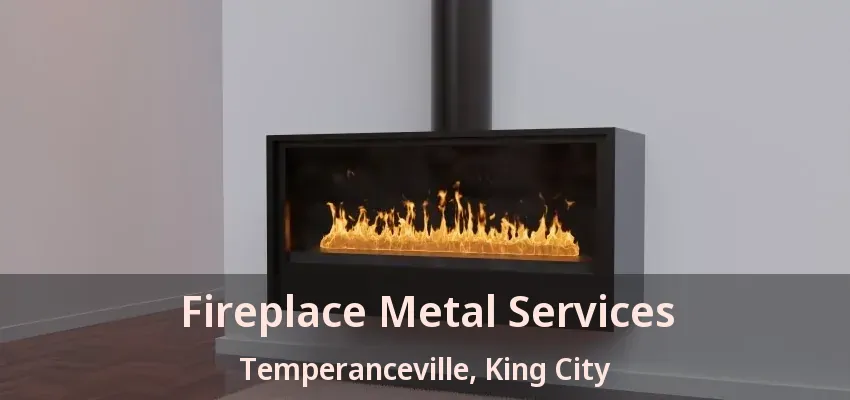 Fireplace Metal Services Temperanceville, King City - ON
