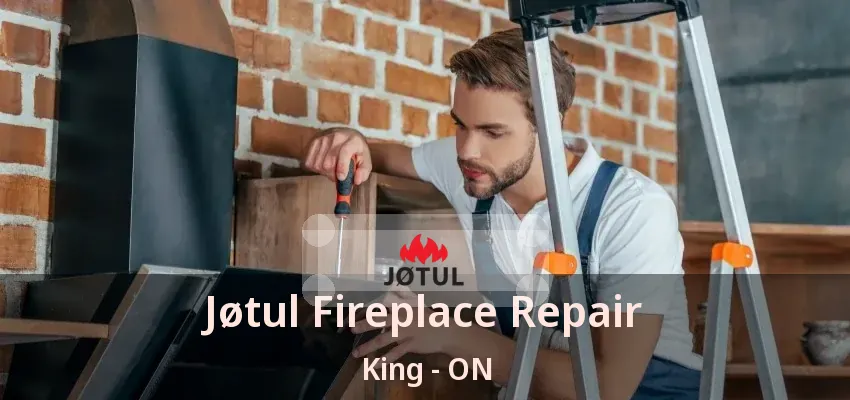 Jøtul Fireplace Repair King - ON Jøtul Fireplace Repair King - ON