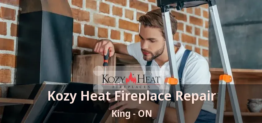 Kozy Heat Fireplace Repair King - ON Kozy Heat Fireplace Repair King - ON