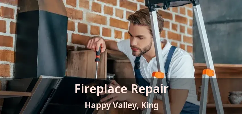 Fireplace Repair Happy Valley, King - ON