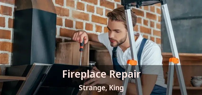 Fireplace Repair Strange, King - ON