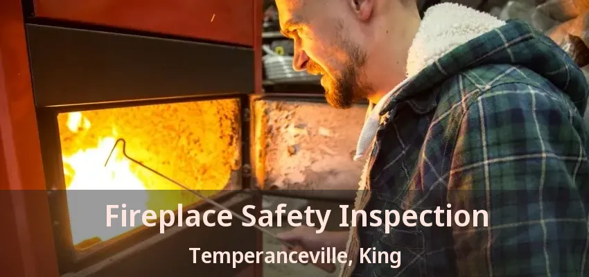 Fireplace Safety Inspection Temperanceville, King - ON