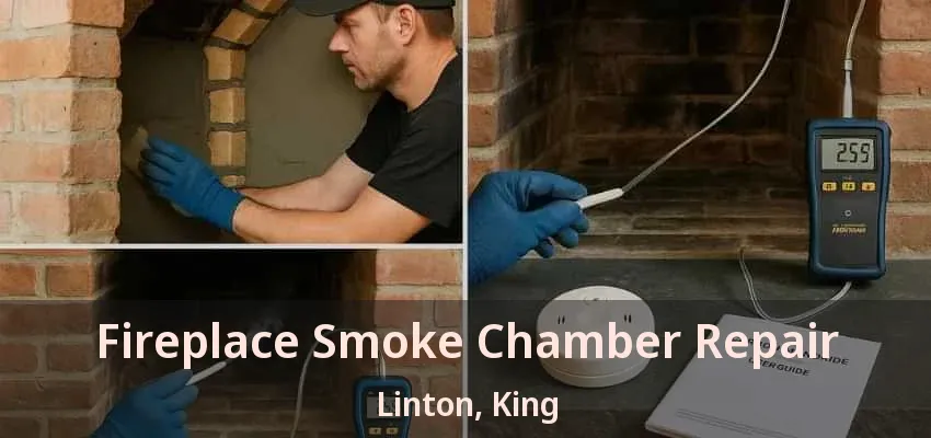 Fireplace Smoke Chamber Repair Linton, King - ON Fireplace Smoke Chamber Repair Linton, King - ON