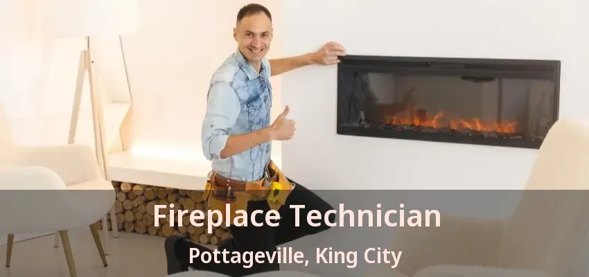 Fireplace Technician Pottageville, King City - ON