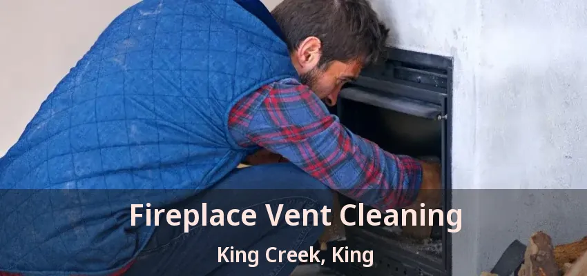 Fireplace Vent Cleaning King Creek, King - ON