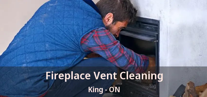 Fireplace Vent Cleaning King - ON