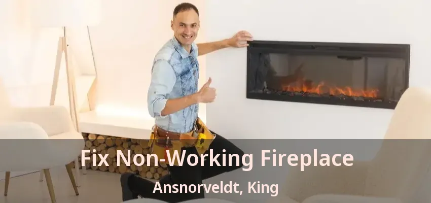 Fix Non-Working Fireplace Ansnorveldt, King - ON