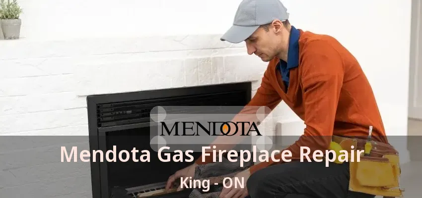 Mendota Gas Fireplace Repair King - ON Mendota Gas Fireplace Repair King - ON