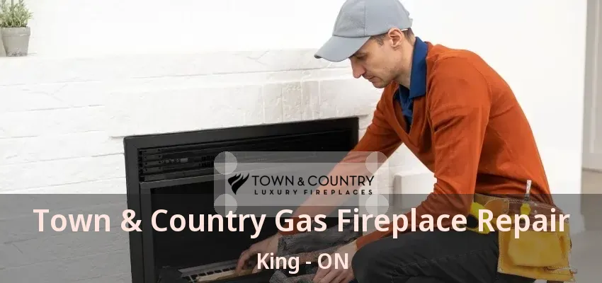 Town & Country Gas Fireplace Repair King - ON Town & Country Gas Fireplace Repair King - ON