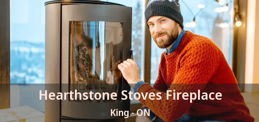 Hearthstone Stoves Fireplace King - ON