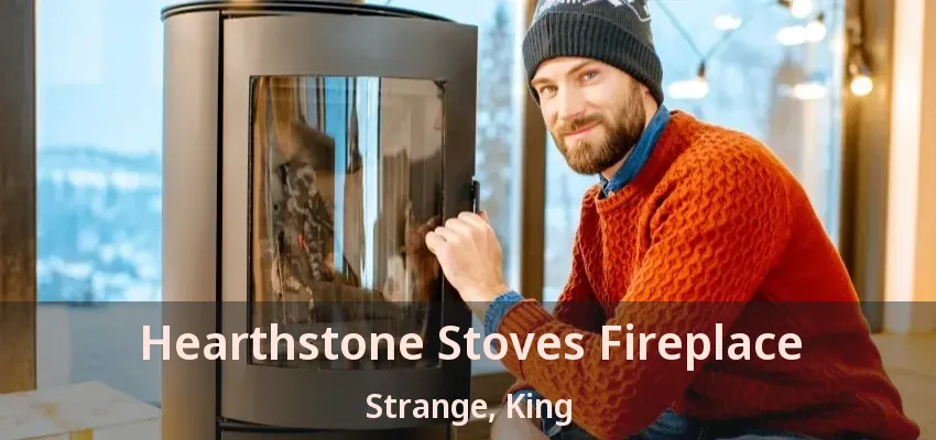Hearthstone Stoves Fireplace Strange, King - ON