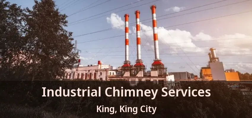 Industrial Chimney Services King, King City - ON