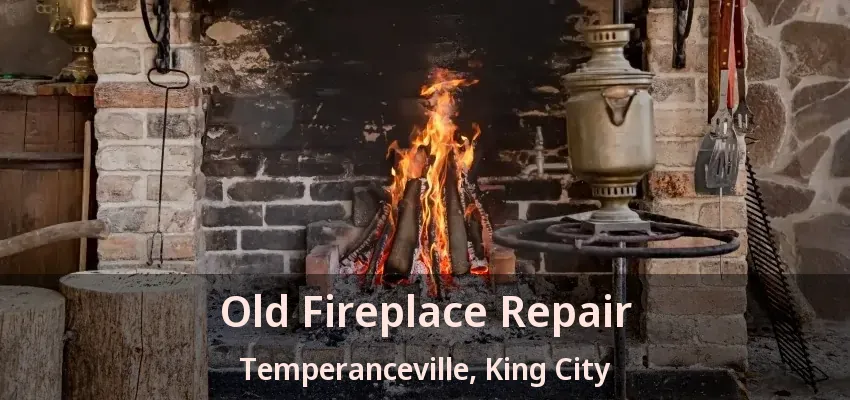 Old Fireplace Repair Temperanceville, King City - ON