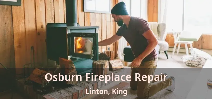 Osburn Fireplace Repair Linton, King - ON