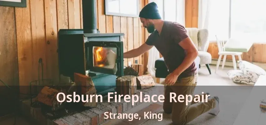 Osburn Fireplace Repair Strange, King - ON