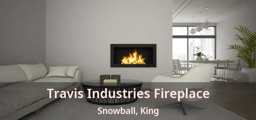 Travis Industries Fireplace Snowball, King - ON