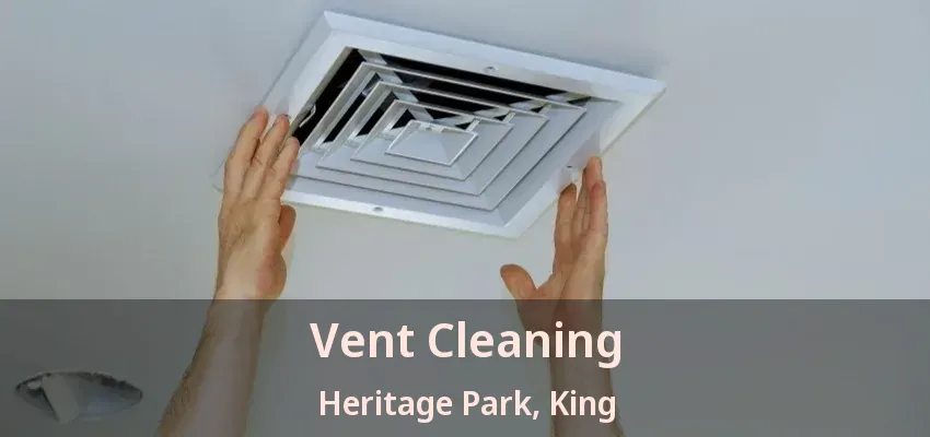 Vent Cleaning Heritage Park, King - ON