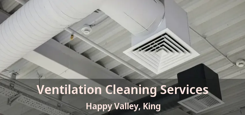 Ventilation Cleaning Services Happy Valley, King - ON