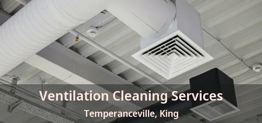 Ventilation Cleaning Services Temperanceville, King - ON