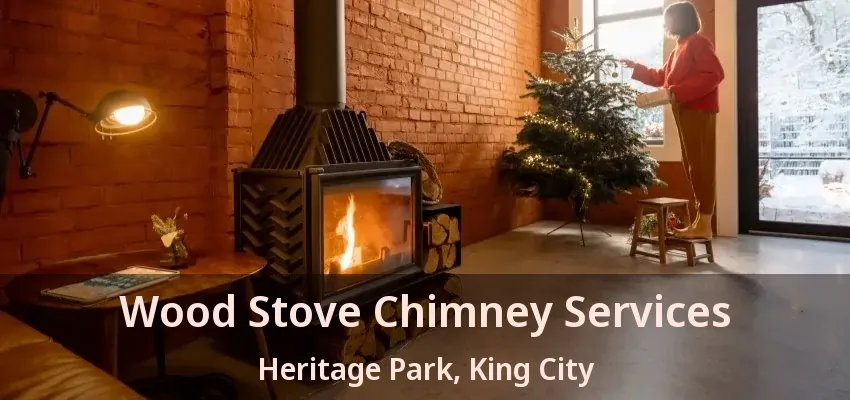 Wood Stove Chimney Services Heritage Park, King City - ON