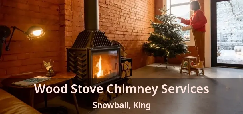 Wood Stove Chimney Services Snowball, King - ON