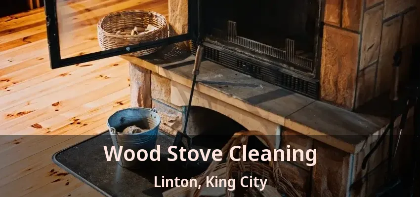 Wood Stove Cleaning Linton, King City - ON